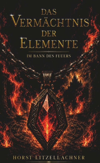 Das Vermächtnis der Elemente - Horst Litzellachner