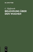 Cover-Bild zum Titel 'Belehrung über den Wucher' von 'C. Pfafferoth'