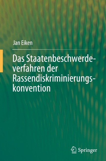 Das Staatenbeschwerdeverfahren der Rassendiskriminierungskonvention - Jan Eiken