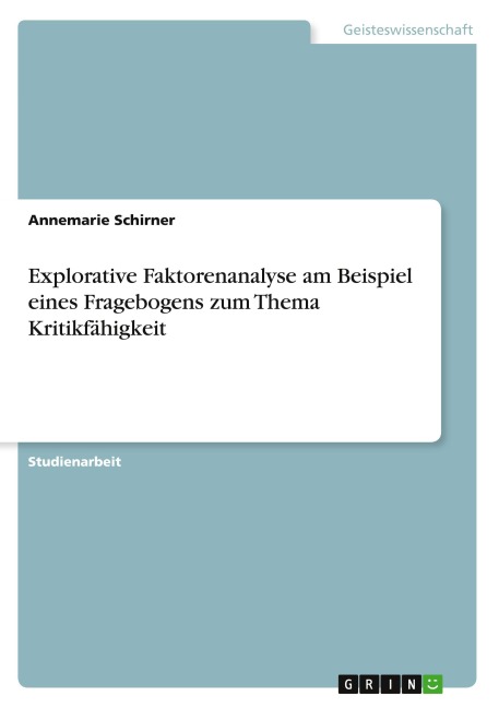 Explorative Faktorenanalyse am Beispiel eines Fragebogens zum Thema Kritikfähigkeit - Annemarie Schirner