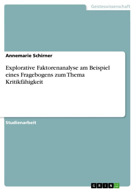 Explorative Faktorenanalyse am Beispiel eines Fragebogens zum Thema Kritikfähigkeit - Annemarie Schirner