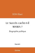 Cover-Bild zum Titel 'Le Succès cache-t-il MASRA ?' von 'Don Ebert'