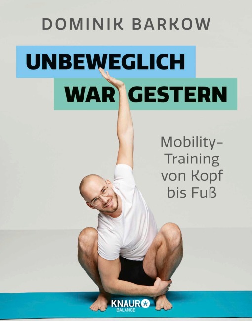 Unbeweglich war gestern - Dominik Barkow