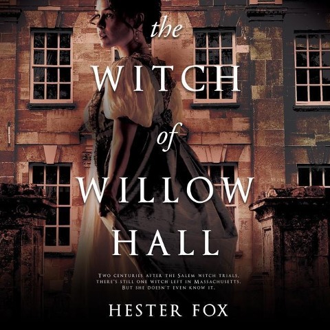 The Witch of Willow Hall - Hester Fox
