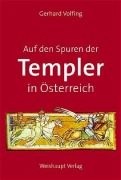 Cover-Bild zum Titel 'Auf den Spuren der Templer in Österreich' von 'Gerhard Volfing'