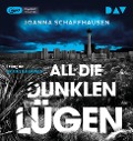 All die dunklen Lügen - Joanna Schaffhausen