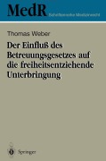 Cover-Bild zum Titel 'Der Einfluß des Betreuungsgesetzes auf die freiheitsentziehende Unterbringung' von 'Thomas Weber'