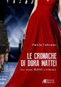 Cover-Bild zum Titel 'Le cronache di Dora Mattei. La rosa rosso crèmisi' von 'Paola Fabiani'