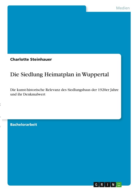 Die Siedlung Heimatplan in Wuppertal - Charlotte Steinhauer