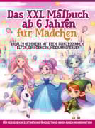 Cover-Bild zum Titel 'Das XXL Malbuch ab 6 Jahren für Mädchen' von 'Bastelfreunde Ahoi'