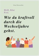 Cover-Bild zum Titel 'HEIß, KLAR, FREI - WIE DU KRAFTVOLL DURCH DIE WECHSELJAHRE GEHST' von ''