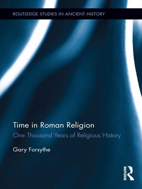 Time in Roman Religion - Gary Forsythe