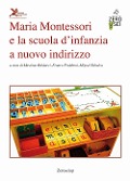 Cover-Bild zum Titel 'Maria Montessori e la scuola d'infanzia a nuovo indirizzo' von ''