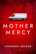 Cover-Bild zum Titel 'Mother Mercy' von 'Chandra Arthur'