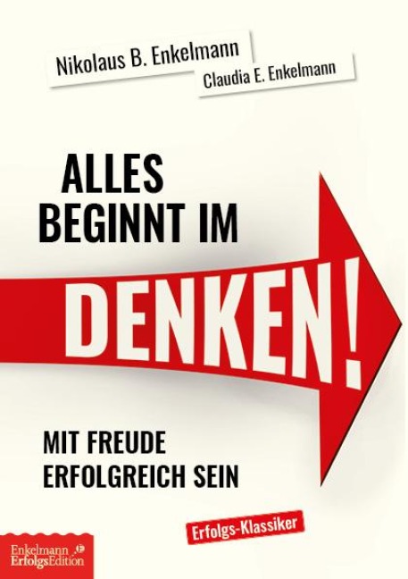 Alles beginnt im Denken! - Nikolaus B. Enkelmann, Claudia E. Enkelmann