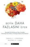 Beyin Daha Fazlasini Ister - Michael E. Long, Daniel Z. Lieberman
