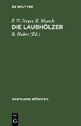 Cover-Bild zum Titel 'Die Laubhölzer' von 'F. W. Neger, E. Münch'