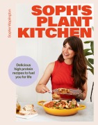 Cover-Bild zum Titel 'Soph's Plant Kitchen: Delicious high protein recipes to fuel you for life - The Sunday Times Bestseller 2025' von 'Sophie Waplington'