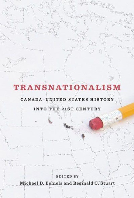 Transnationalism: Canada-United States History Into the Twenty-First Century - Reginald C. Stuart