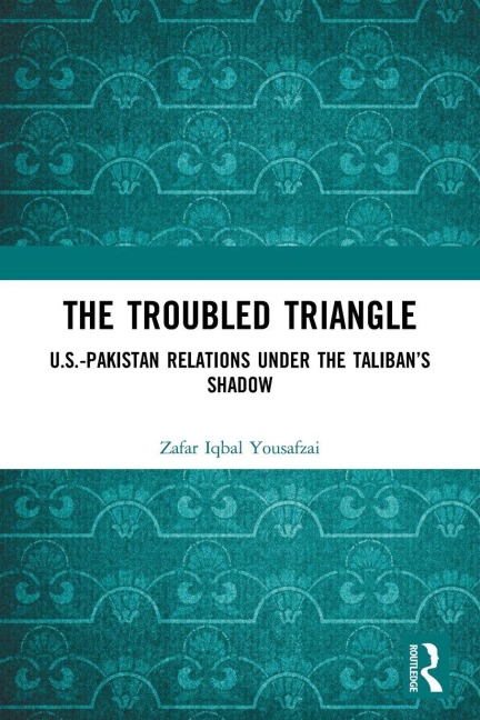 The Troubled Triangle - Zafar Iqbal Yousafzai