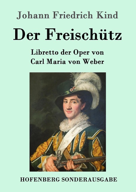 Der Freischütz - Johann Friedrich Kind