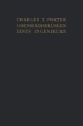 Cover-Bild zum Titel 'Lebenserinnerungen eines Ingenieurs' von 'Charles T. Porter, F. Nedden, E. Nedden'
