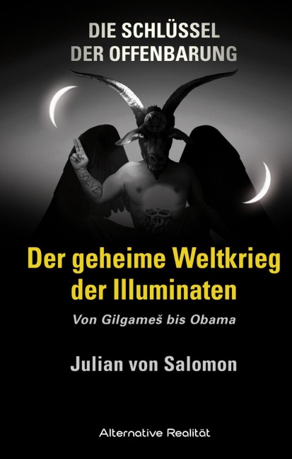 Die Schlüssel der Offenbarung: Der geheime Weltkrieg der Illuminaten - Julian von Salomon