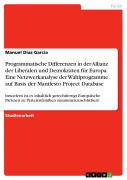 Cover-Bild zum Titel 'Programmatische Differenzen in der Allianz der Liberalen und Demokraten für Europa. Eine Netzwerkanalyse der Wahlprogramme auf Basis der Manifesto Project Database' von 'Manuel Diaz Garcia'