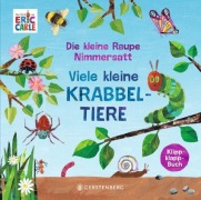 Cover-Bild zum Titel 'Die kleine Raupe Nimmersatt - Viele kleine Krabbeltiere' von 'Eric Carle'