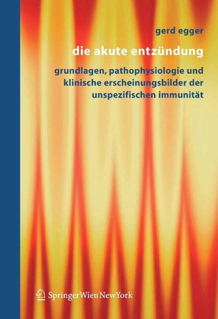 Die Akute Entzündung - Gerd Egger