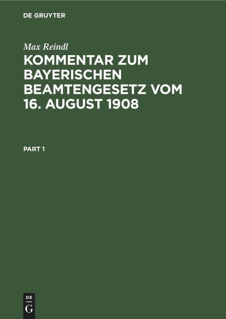 Kommentar zum Bayerischen Beamtengesetz vom 16. August 1908 - Max Reindl