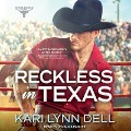Reckless in Texas Lib/E - Kari Lynn Dell
