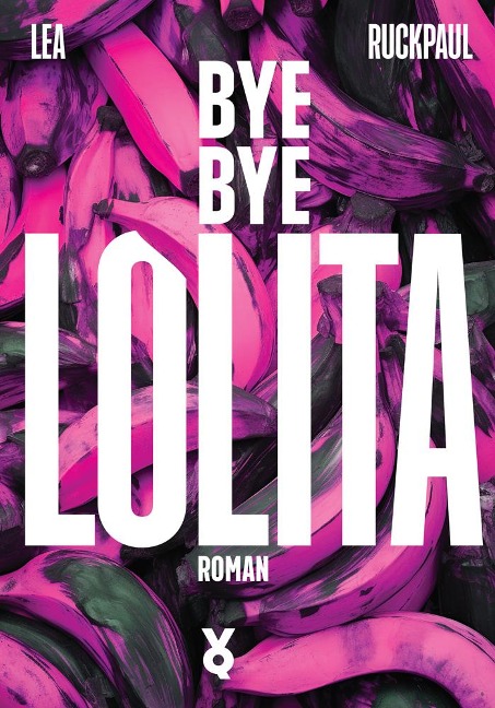 Bye Bye Lolita - Lea Ruckpaul, Voland & Quist