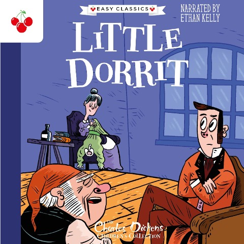 Little Dorrit - The Charles Dickens Children's Collection (Easy Classics) - Charles Dickens