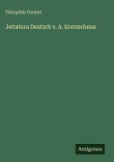 Cover-Bild zum Titel 'Jettatura Deutsch v. A. Kretzschmar' von 'Théophile Gautier'