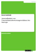 Cover-Bild zum Titel 'Anwendbarkeit von Unternehmensbewertungsverfahren bei Start-ups' von 'Kevin Kuhfeldt'