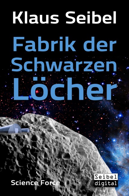 Fabrik der Schwarzen Löcher - Klaus Seibel