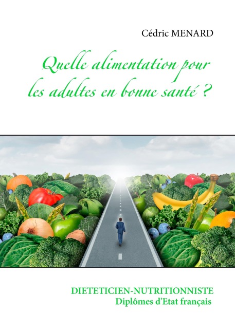 Quelle alimentation pour l'adulte en bonne santé ? - Cédric Menard