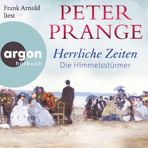 Herrliche Zeiten - Die Himmelsstürmer - Peter Prange