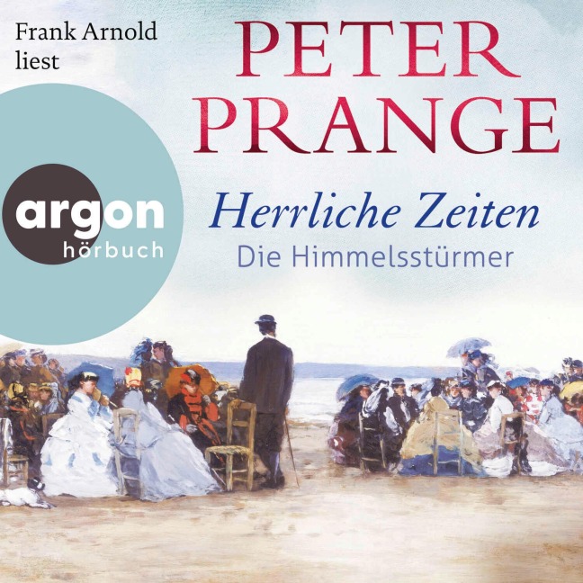 Herrliche Zeiten ¿ Die Himmelsstürmer - Peter Prange