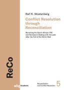 Cover-Bild zum Titel 'Conflict Resolution through Reconciliation' von 'Ralf Wüstenberg'