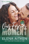 Cover-Bild zum Titel 'Our Forever Moment (The McCormicks, #7)' von 'Elena Aitken'