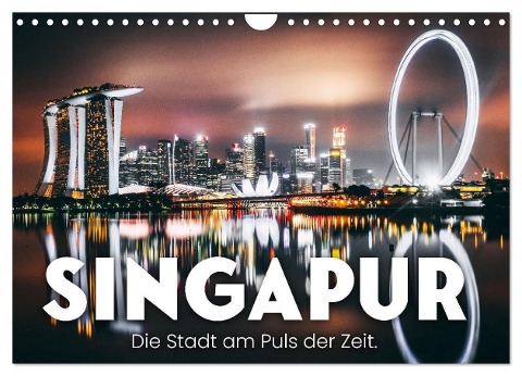 Singapur - Die Stadt am Puls der Zeit. (Wandkalender 2024 DIN A4 quer), CALVENDO Monatskalender - Sf Sf