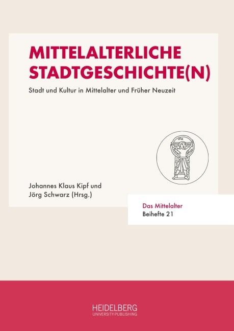 Mittelalterliche Stadtgeschichte(n) - 