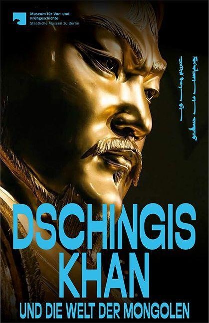 Dschingis Khan und die Welt der Mongolen - 
