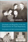 Cover-Bild zum Titel '"HIER WOHNTE ..." - Schicksale und Biografien hinter den Stolpersteinen der Stadt Regensburg.' von ''