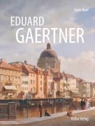 Cover-Bild zum Titel 'Eduard Gaertner' von 'Karin Rase'