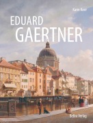 Cover-Bild zum Titel 'Eduard Gaertner' von 'Karin Rase'