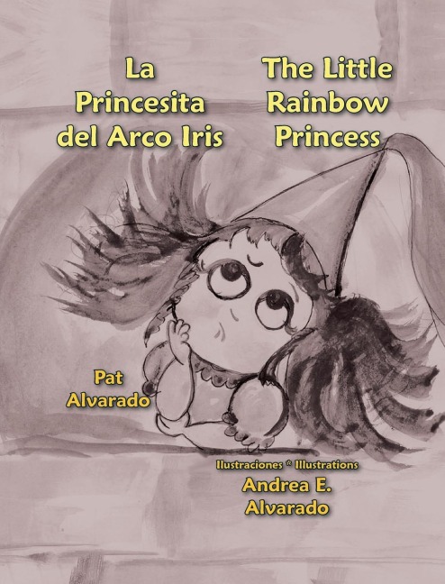 La Princesita del Arco Iris * the Little Rainbow Princess - Pat Alvarado