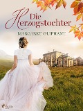 Die Herzogstochter - Margaret Oliphant